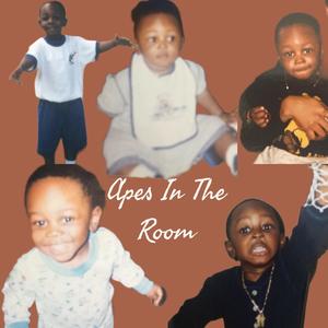 Apes In The Room (Explicit)