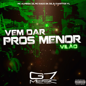 Vem Dar Pros Menor Vilão (Explicit)