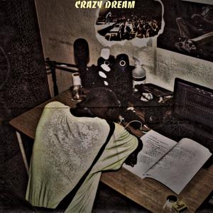 Crazy Dream (Explicit)