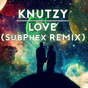 Love (SubPhex Remix)