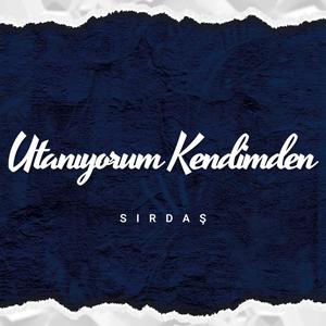 Utanıyorum Kendimden