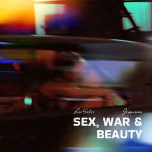 Sex, War & Beauty (Explicit)