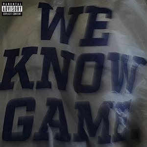 We Know Game (Explicit)