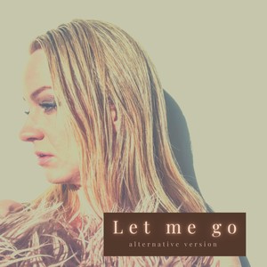 Let me go (alternative version)