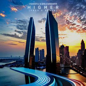 Higher (feat. TheLegendaryK) [Fred X Remix]