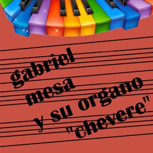 Gabriel Mesa Y Su Órgano Chevere Vol. 3