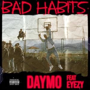 BAD HABITS(feat. Eyezy) (Explicit)