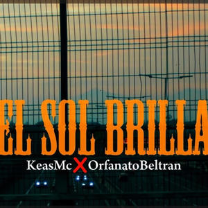 El Sol Brilla (feat. Animales, orfanato beltran & neasbeat) (Explicit)