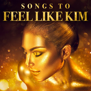 Songs to Feel Like Kim