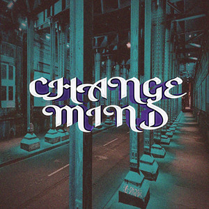 Change Mind (Explicit)