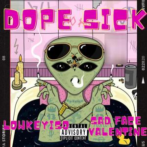 Dope Sick (Explicit)