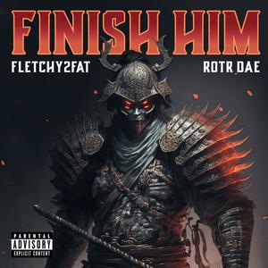Finish Him (feat. ROTR Dae) (Explicit)