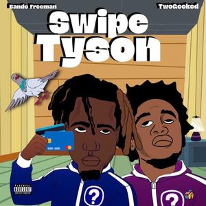 Swipe Tyson (Explicit)