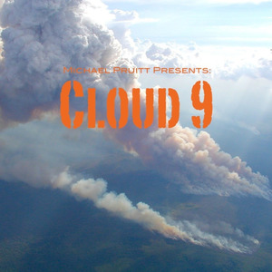 Michael Pruitt Presents: Cloud 9