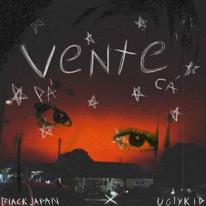 VENTE PA´ CÁ (feat. BLACKJAPAN) [Explicit]