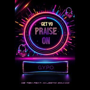 Get Yo Praise On (feat. Majestic Soundz)