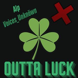 Outta Luck (feat. Voices_Unknöwn)