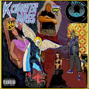 Kcuarter Mass (feat. Garvey G) [Explicit]