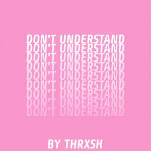 Don't Understand(feat. Andrew Beatz)