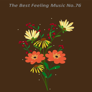 The Best Feeling Music No.76