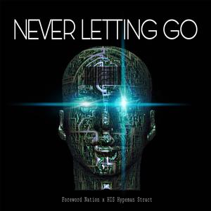 Never Letting Go (feat. HIS Hypeman Stract & Brenx)