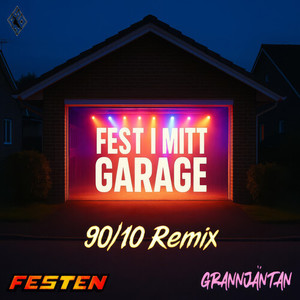 FEST I MITT GARAGE (90/10 Remix)