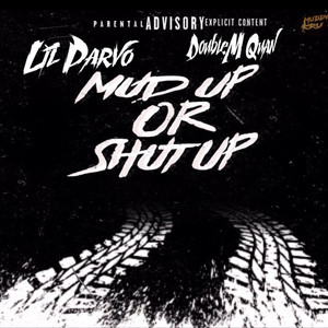 Mud Up Or Shut Up (Explicit)