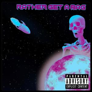 Rather get a bag (feat. Rockett) [Explicit]