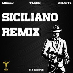 Siciliano Remix (feat. Bryartz & Missed W) [Explicit]