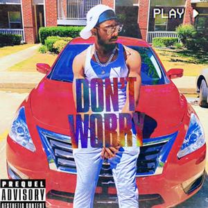 Don't Worry (Explicit)