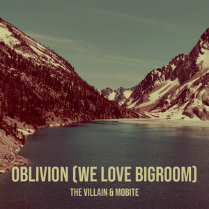 Oblivion (We Love Bigroom)