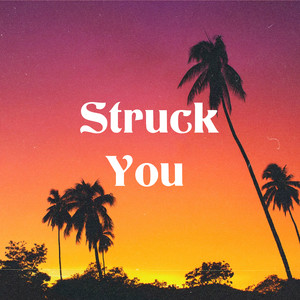 Struck You