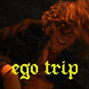 EGO TRIP (Explicit)