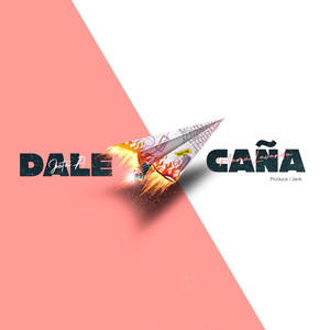 Dale Caña (Explicit)