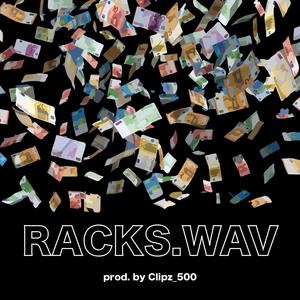 RACKS.WAV (Clipz_500 Remix|Explicit)