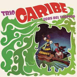 Trío Caribe - Ecos del Trópico