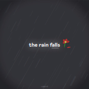 The Rain Falls