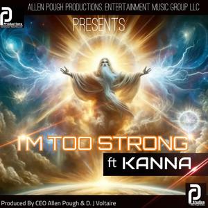 I'm to Strong (feat. Kanna)