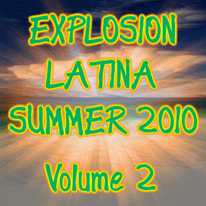 Explosion Latina Summer 2010 Vol. 2