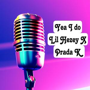 Yea i do (feat. Prada K) (Explicit)