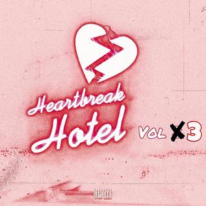 Heartbreak Hotel Vol 3 (Explicit)