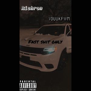 Fast **** Only (feat. Youukfwm) [Explicit]