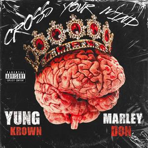 Cross Your Mind (feat. Marley Don) (Explicit)