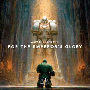 For The Emperor's Glory (Warhammer 40k Inspired)