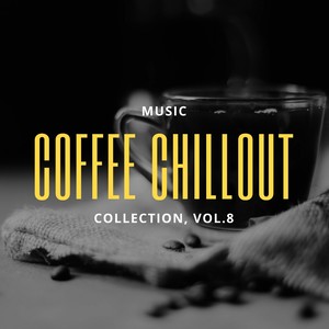 Coffee Chillout - Music Collection, Vol.8