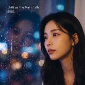 I Drift as the Rain Falls