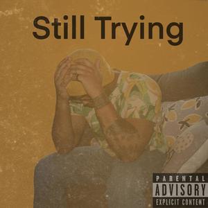 Still Trying (Explicit)