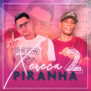 Xereca Piranha 2(feat. MC GW) (Explicit)
