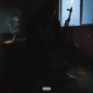 Little Do You Know (Explicit)
