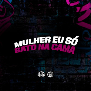 DJ Ronaldo o Brabo - Mulher Eu Só Bato na Cama (Explicit)